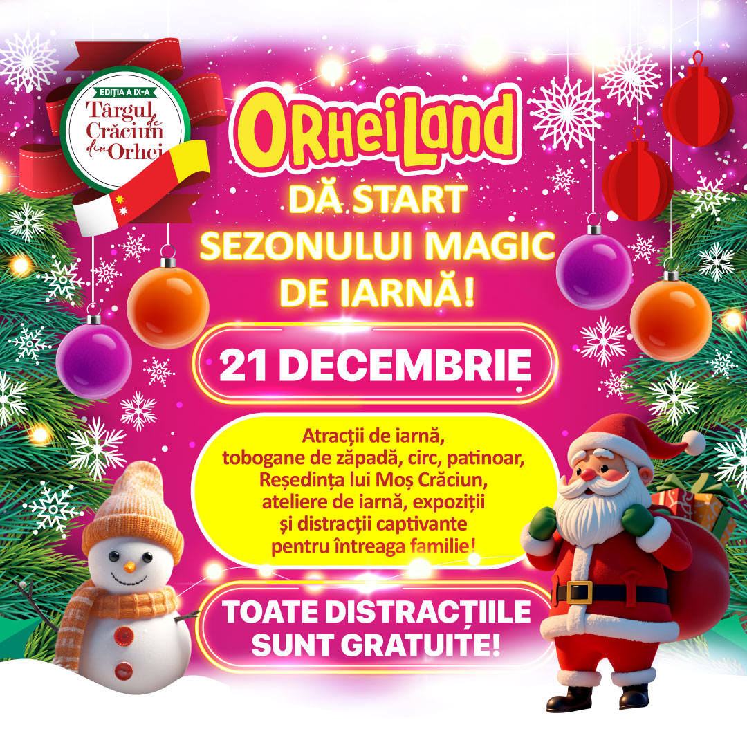 Pe 21 decembrie, OrheiLand-ul de iarnă își deschise porțile: oaspeții vor avea parte de o seară de neuitat, o atmosferă de poveste și atracții gratuite